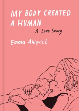 My Body Created a Human! : A Love Story