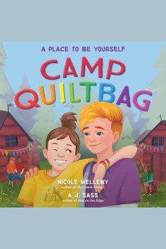 Camp QUILTBAG [electronic resource] / Nicole Melleby and A.J. Sass.