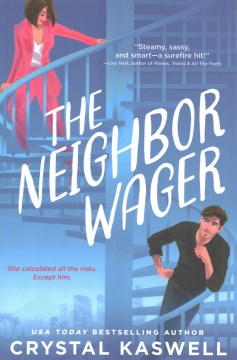 The neighbor wager / Crystal Kaswell.