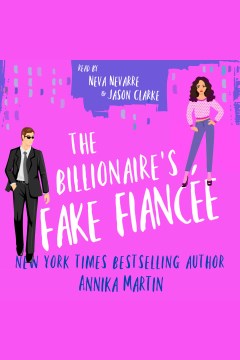 The billionaire's fake fiancée [electronic resource] / Annika Martin.