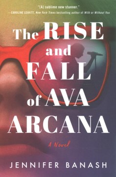 The rise and fall of Ava Arcana : a novel