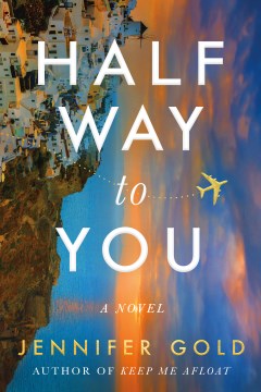 Half way to you : a novel