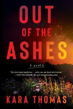 Out of the ashes : a novel / Sara Thomas