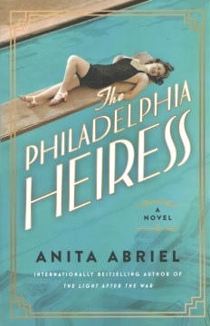 The Philadelphia heiress / Anita Abriel.