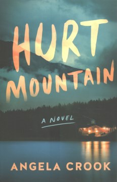 Hurt mountain : a novel / Angela Crook.