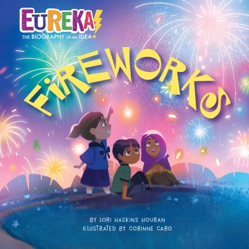 Fireworks : eureka! the biography of an idea