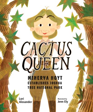 Cactus Queen : Minerva Hoyt Establishes Joshua Tree National Park