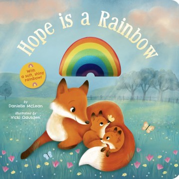 Hope is a rainbow / by Danielle McLean ; illustrated by Vicki Gausden.