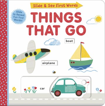 Slide and See First Words : Things That Go