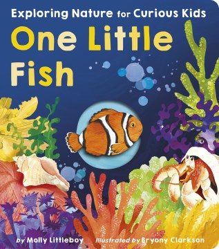 One Little Fish : Exploring Nature for Curious Kids