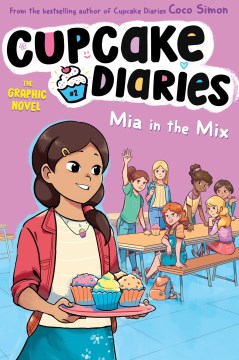 Mia in the mix / by Coco Simon ; illustrated by Giulia Campobello at Glass House Graphics ; text by Tracey West ; colors by Francesca Ingrassia ; lettering by Giuseppe Naselli/Grafimated Cartoon.
