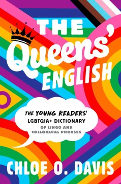 The Queens' English / The Young Readers Lgbtqia+ Dictionary of Lingo and Colloquial Phrases