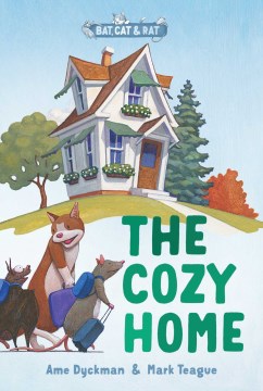 The Cozy Home : three-and-a-half stories / Ame Dyckman ; illustrated by Mark Teague.