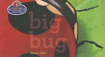 Big Bug : Storytime Together
