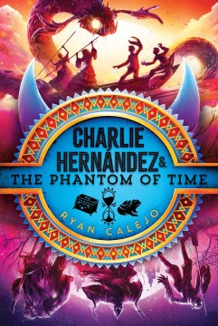 Charlie Hernandez & the Phantom of Time