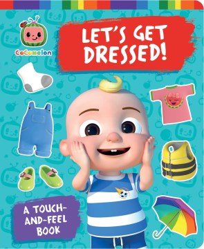 Let's Get Dressed! : A Touch-and-feel Book