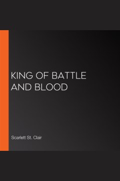 King of battle & blood [electronic resource] / Scarlett St. Clair.