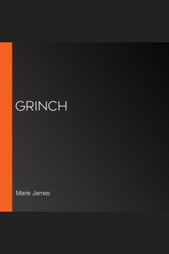 Grinch : Cerberus MC Series, Book 20 [electronic resource] / Marie James.