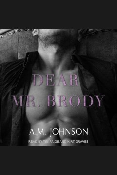 Dear Mr. Brody : For Him Series, Book 3 [electronic resource] / A.M. Johnson.
