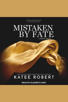 Mistaken by Fate : Serve Series, Book 3 [electronic resource] / Katee Robert.