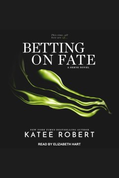 Betting on Fate : Serve Series, Book 4 [electronic resource] / Katee Robert.
