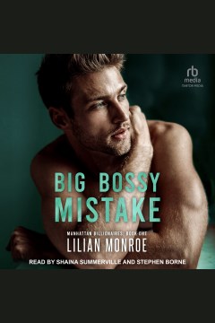 Big, bossy mistake : an accidental baby romance [electronic resource] / Lilian Monroe.