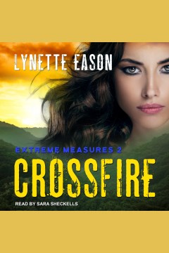 Crossfire [electronic resource] / Lynette Eason.