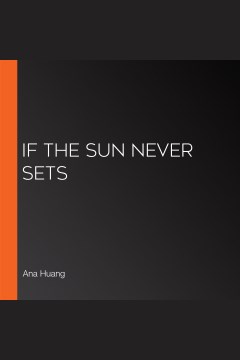 If the sun never sets [electronic resource] / Ana Huang.