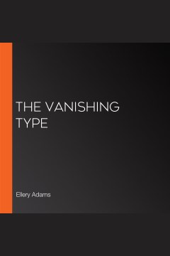 The vanishing type [electronic resource] / Ellery Adams