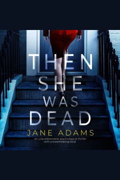 Then she was dead [electronic resource] / Jane Adams.