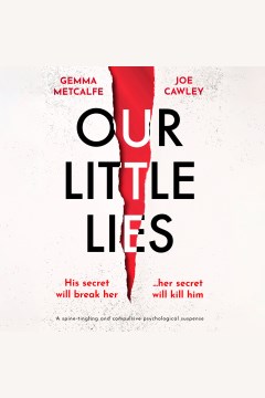 Our little lies [electronic resource] / Gemma Metcalfe, Joe Cawley.