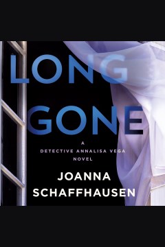 Long gone : a novel [electronic resource] / Joanna Schaffhausen.