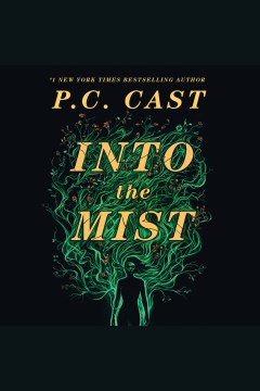 Into the mist [electronic resource] / P. C. Cast.