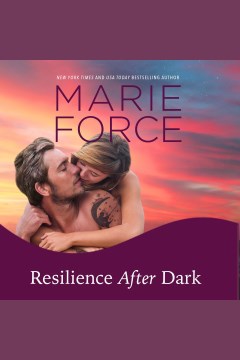 Resilience After Dark [electronic resource] / Marie Force.