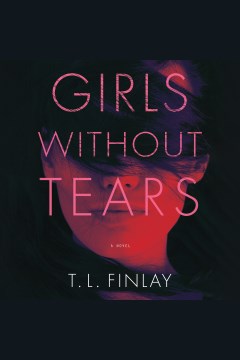 Girls Without Tears [electronic resource] / T. L Finlay.