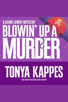 Blowin' up a murder [electronic resource] / Tonya Kappes.