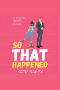 So that happened [electronic resource] / Katie Bailey.