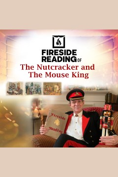 Fireside reading of The nutcracker and the mouse king [electronic resource] / E. T. A. Hoffmann.