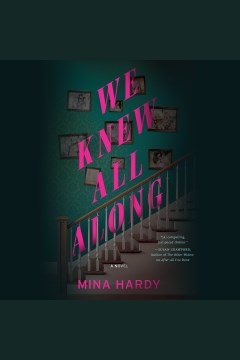 We knew all along : a novel [electronic resource] / Mina Hardy.