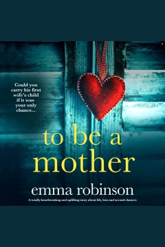 To be a mother [electronic resource] / Emma Robinson.