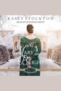 All is Mary and bright [electronic resource] / Kasey Stockton.