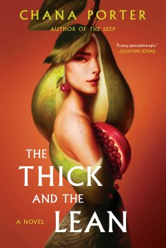The thick and the lean : a novel / Chana Porter.