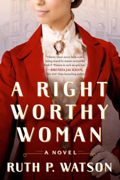 A right worthy woman : a novel