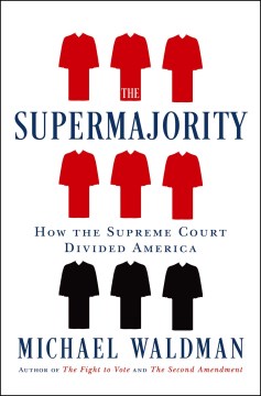 The Supermajority : The Year the Supreme Court Divided America