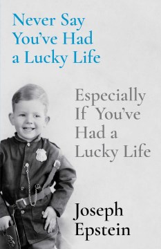 Never say you've had a lucky life : especially if you've had a lucky life