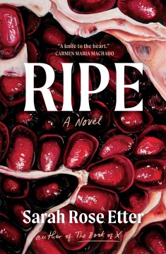 Ripe : a novel