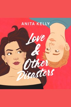 Love & other disasters [electronic resource] / Anita Kelly