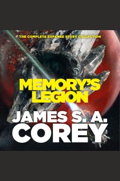 Memory's legion [electronic resource] / James S. A. Corey