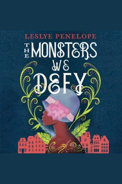 The monsters we defy [electronic resource] / Leslye Penelope.