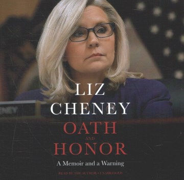 Oath and honor : a memoir and a warning / Liz Cheney.